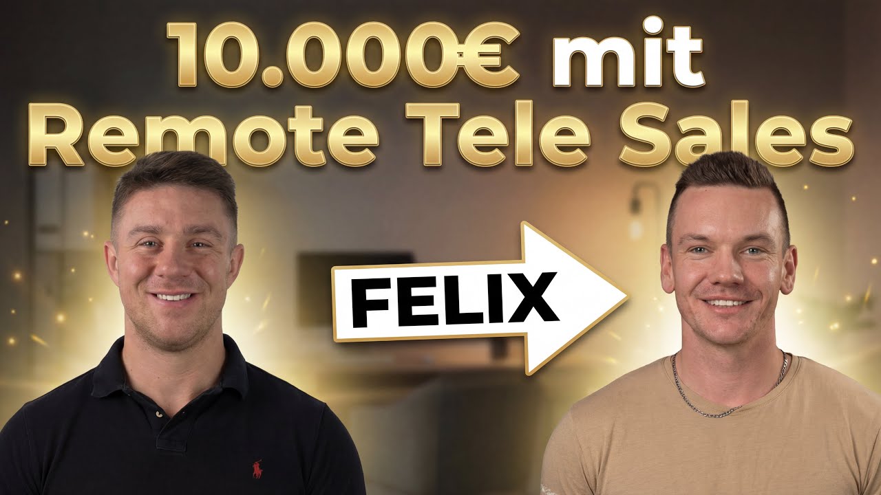 Felix: 10.000€+ mit Remote Telesales