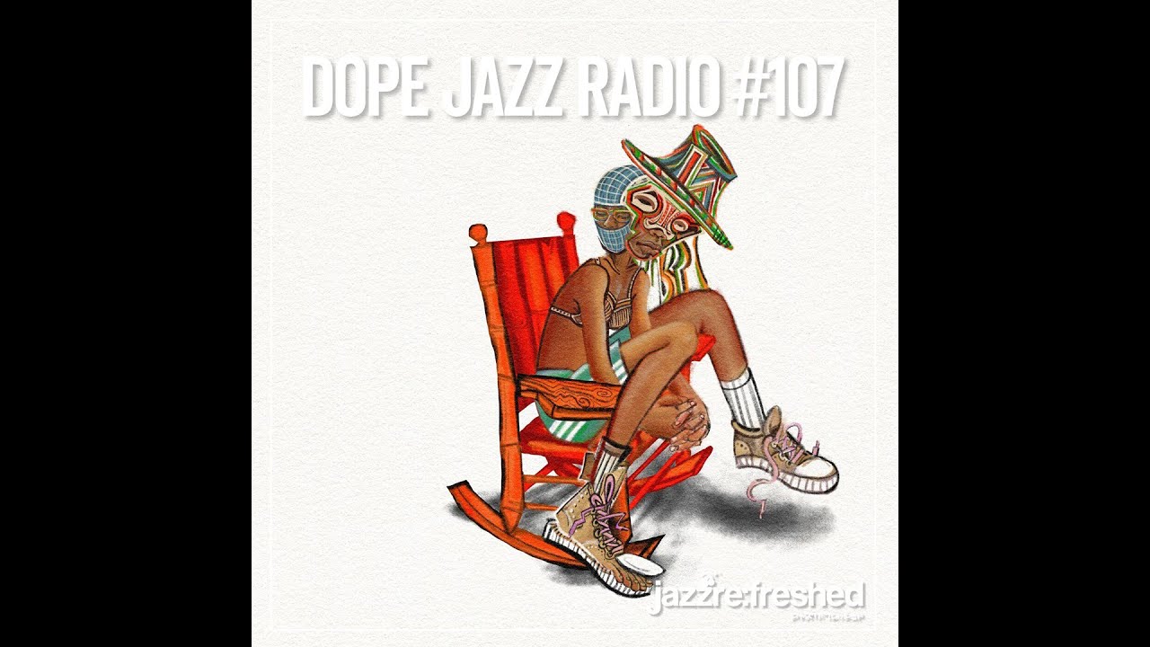 DOPE JAZZ RADIO #107 [Nubya Garcia, Tomoaki Baba, Rae Khalil, Marquis Hill]