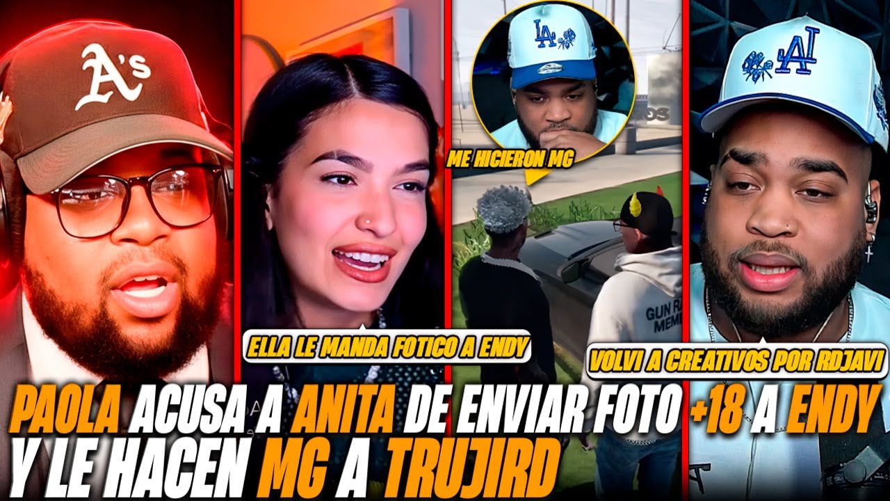 PAOLA ACUSA A ANITA DE ENVIAR FOTO +18 A ENDY Y LE HACE MG A TRUJIRD