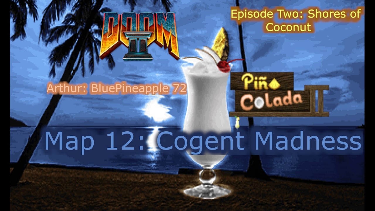 Doom 2 Pina Colada 2 Map 12 Cogent Madness