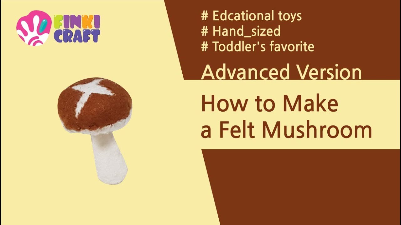 Felt tutorial | How to Make a Felt Mushroom (Advanced Version)
