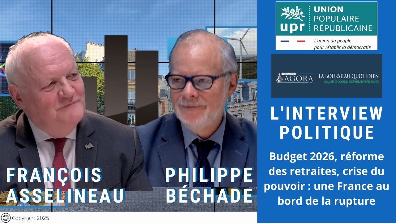 F. Asselineau vs P. Béchade : Budget 2026, réforme des retraites, une France au bord de la rupture