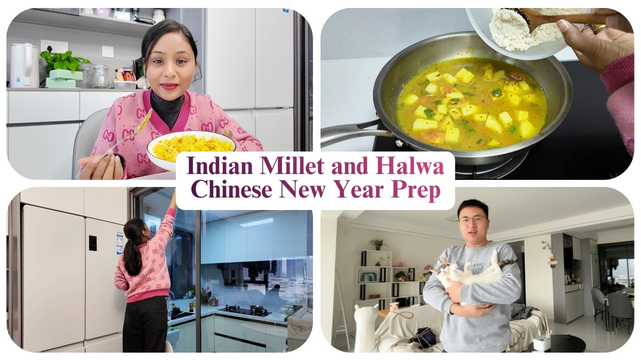 Simple Indian Millet and Halwa in China| House Cleaning Before Chinese New Year