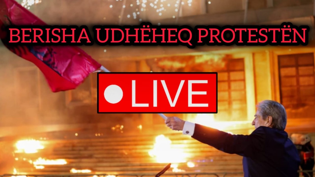 🔴LIVE: Berisha në krye të protestës, bllokohet Tirana, përplasje në institucione?