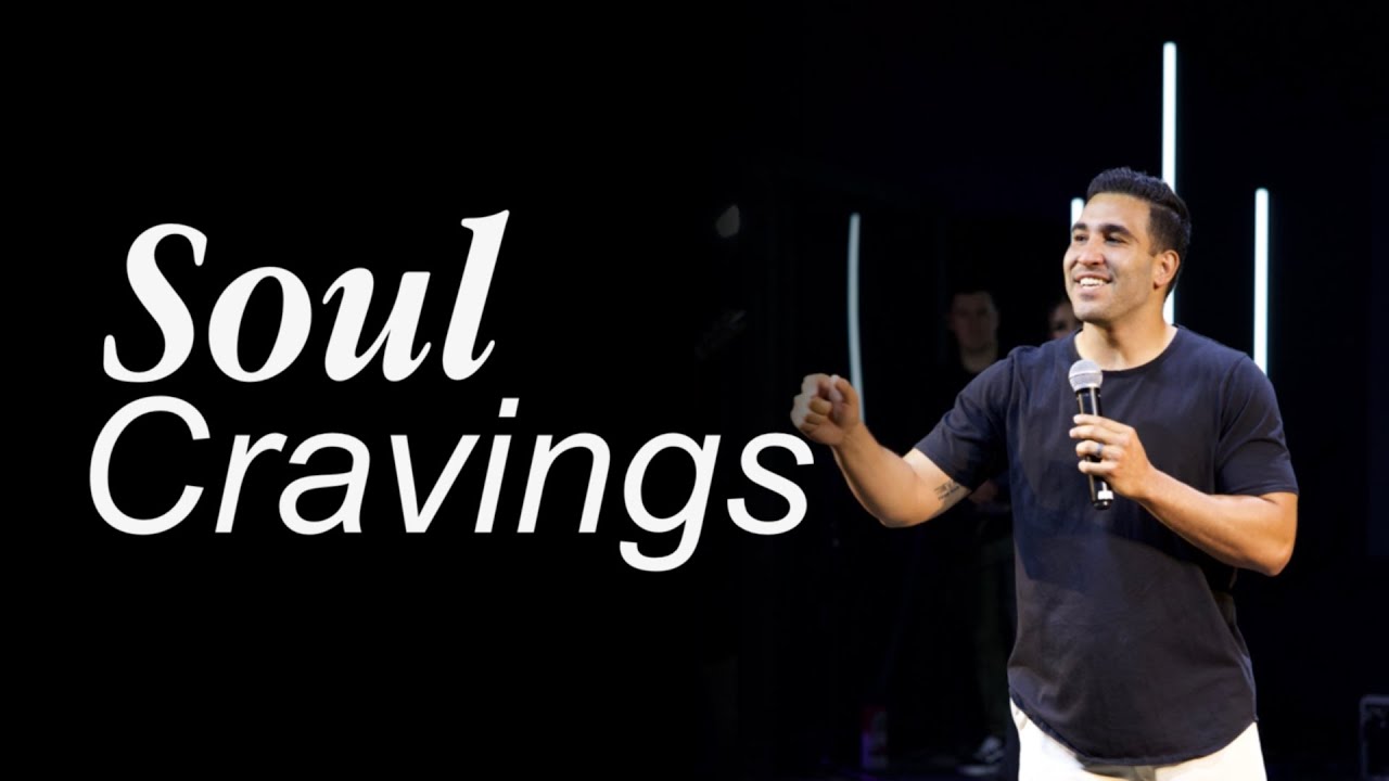 Soul Cravings | Pastor Sam Flores