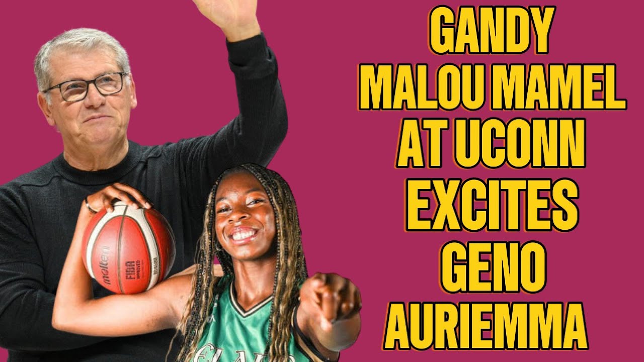 UConn’s Next Superstar? Gandy Malou Mamel Is Coming — The NCAA Is NOT Ready