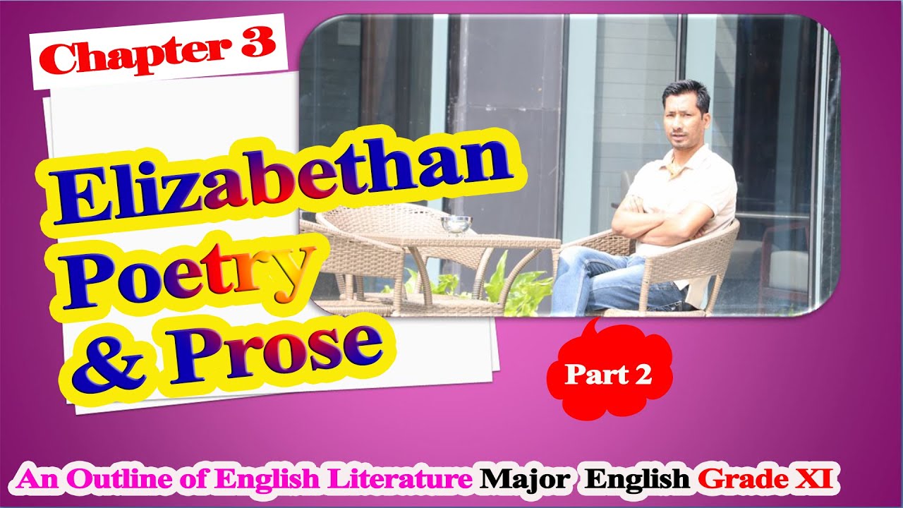 Elizabethan Poetry & Prose | Part 2 | Chapter 3 | Major English | Grade XI | Paragraph Level