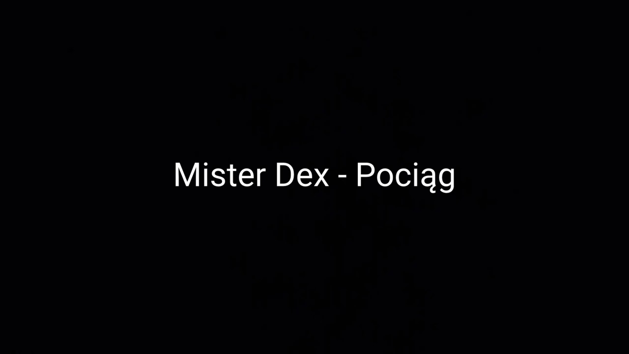 Mister Dex - Pociąg