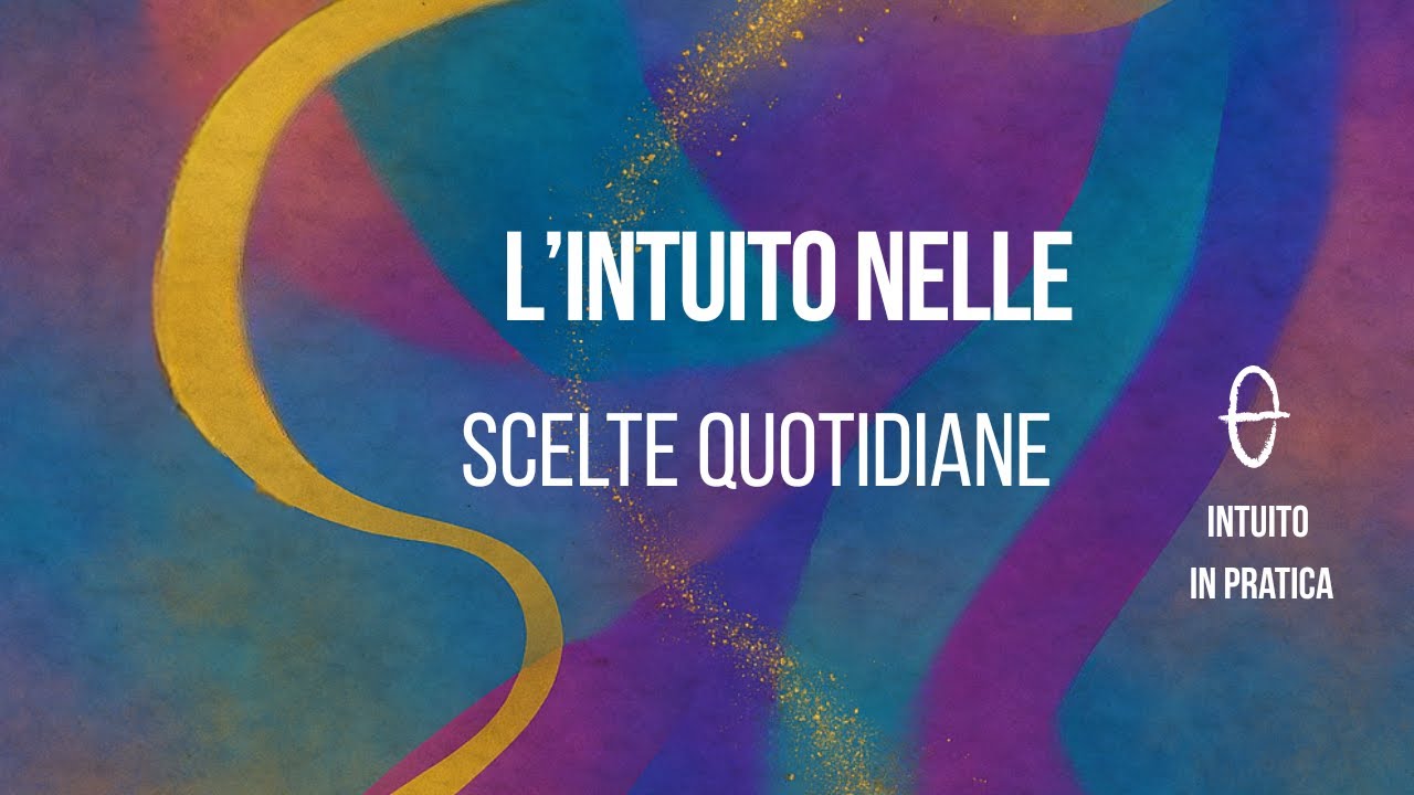 L’intuito nelle scelte quotidiane