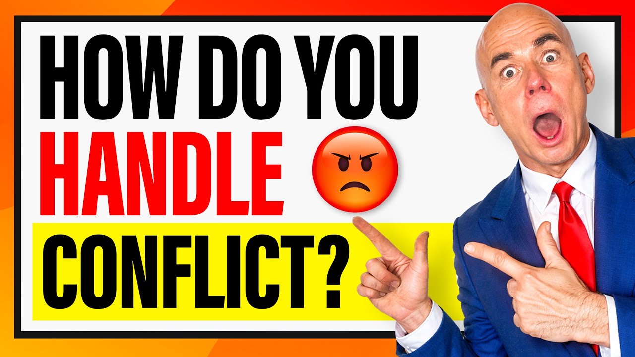 HOW DO YOU HANDLE CONFLICT? (Conflict Resolution Interview Questions & Answers 2025!)