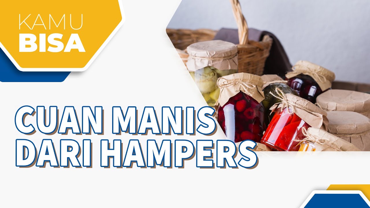 CUAN MANIS DARI HAMPERS