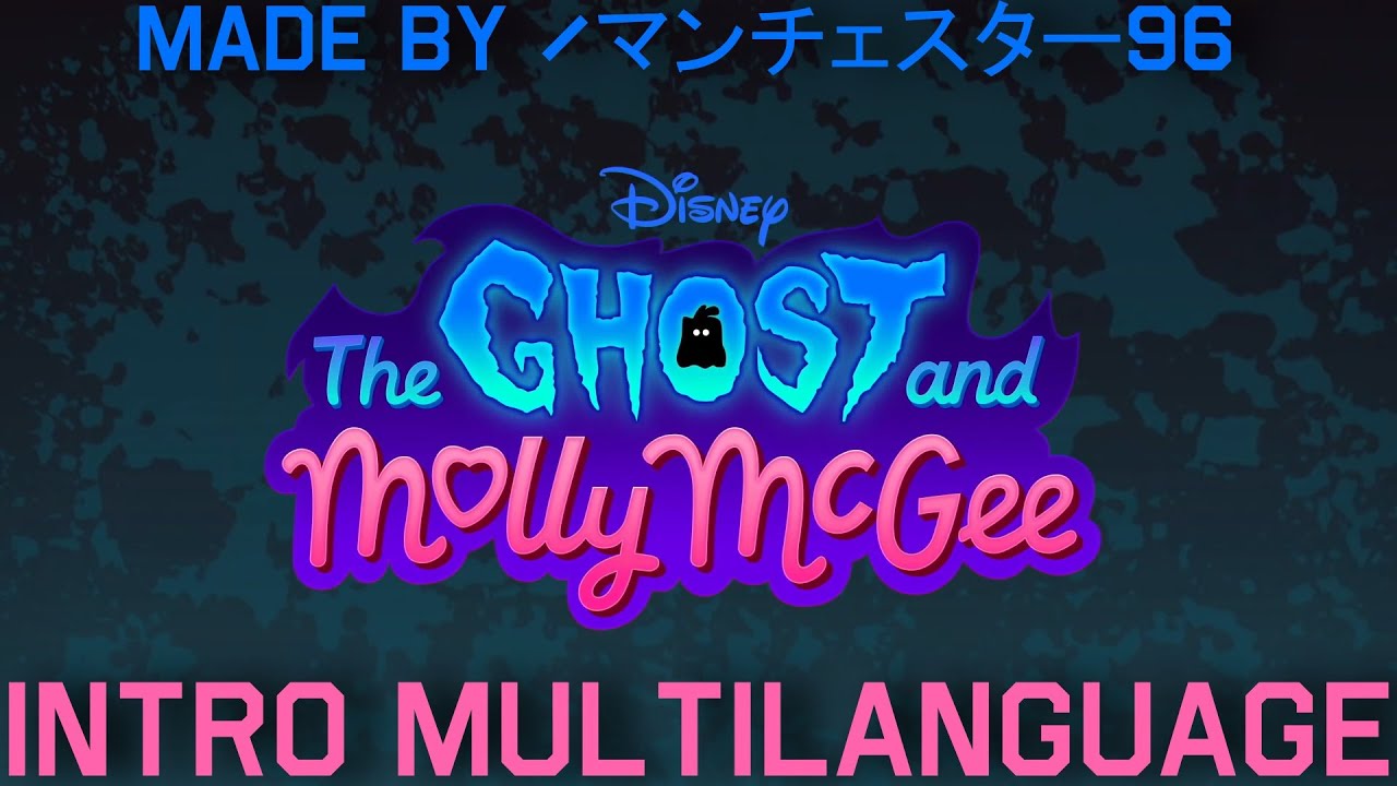 The Ghost and Molly Mcgee Intro - Multilanguage in 32 languages