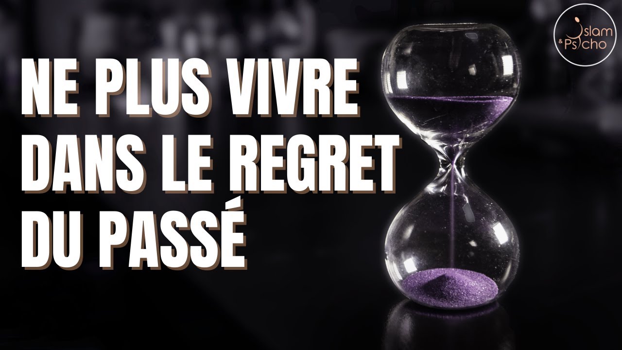 COMMENT NE PLUS VIVRE DANS LE REGRET?