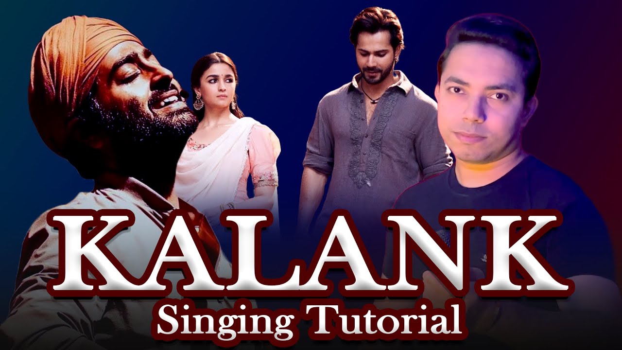 How To Sing - KALANK Title Track | Arijit Singh | Hindi Singing Tutorial | Aakash Singh