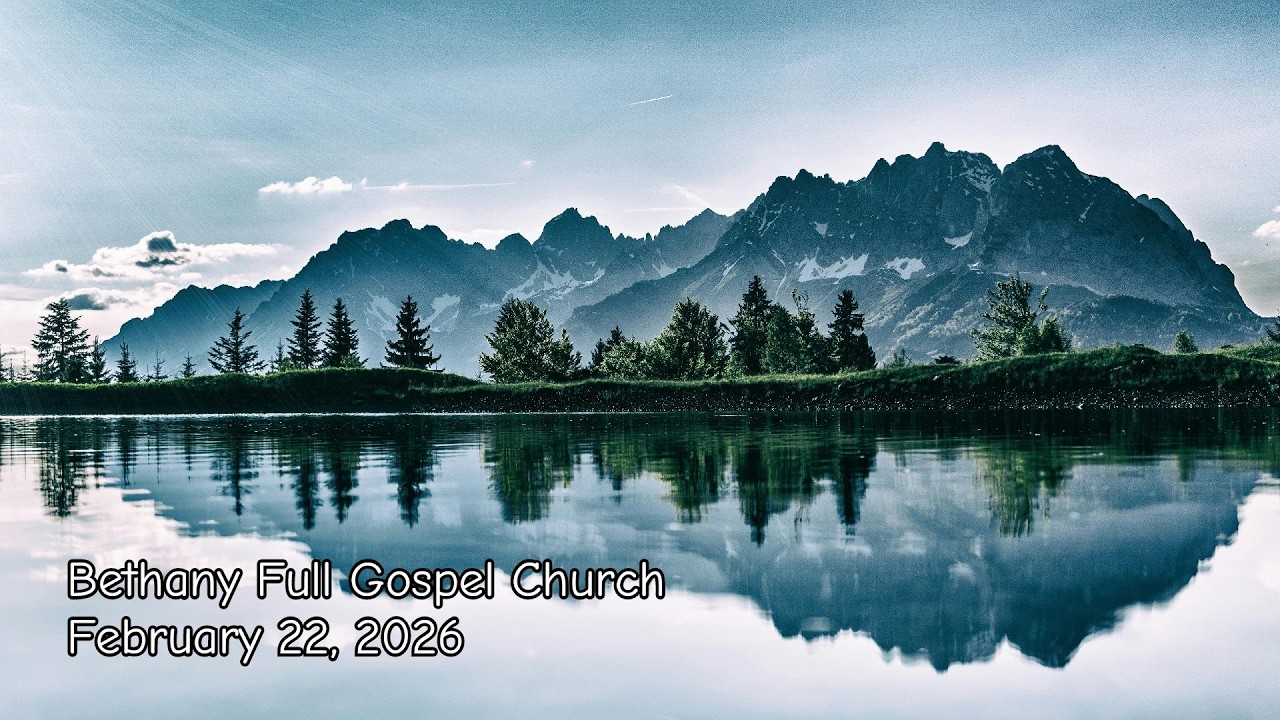 Bethany Full Gospel Church - Февраль 22, 2026 - Утреннее Служение