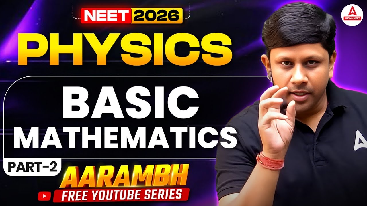 NEET 2026 Physics: Basic Mathematics (PART - 2) Preparation with GG Sir | Vidya NEET Adda247!
