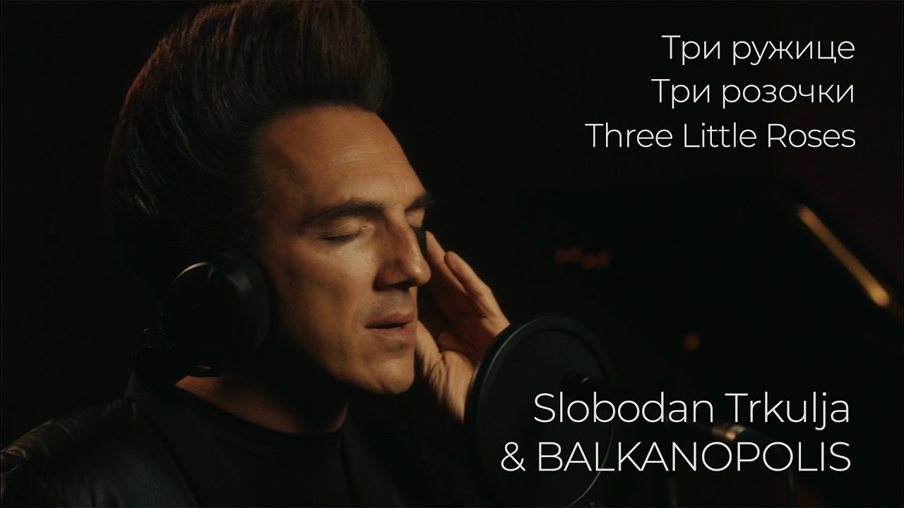 Slobodan Trkulja & BALKANOPOLIS - Три ружице / Три розочки / Three Little Roses (Official Video)