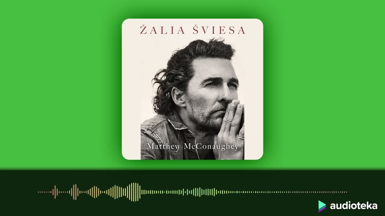 ŽALIA ŠVIESA. Matthew McConaughey audioknyga | Audioteka.lt