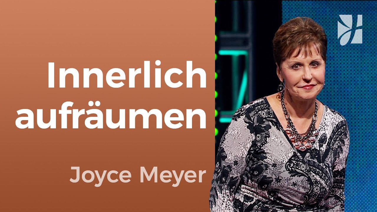 SEELISCHER HAUSPUTZ 🧹 Räume auf 🧺 und gib Gott RAUM in dir – Joyce Meyer – Persönlichkeit stärken