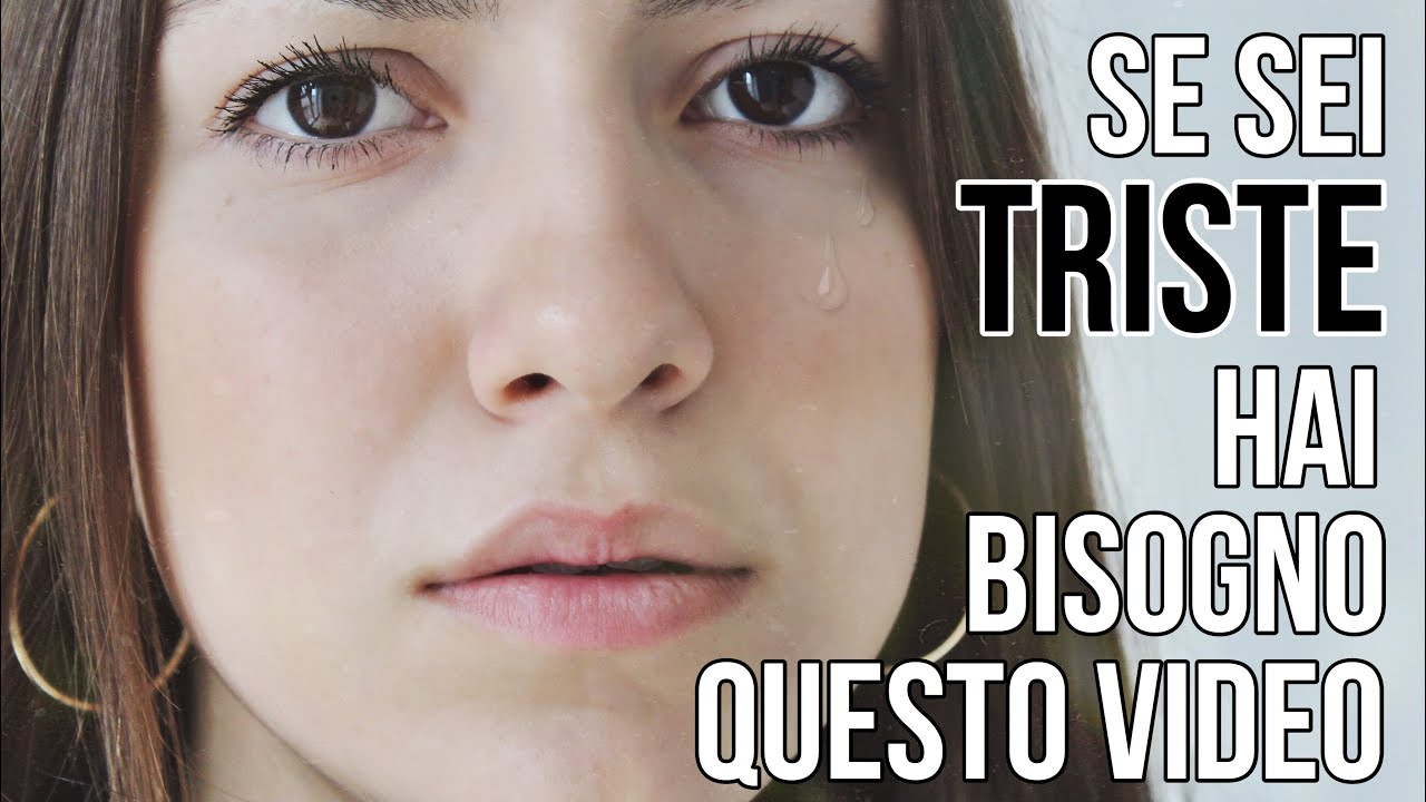 se sei triste guarda questo video
