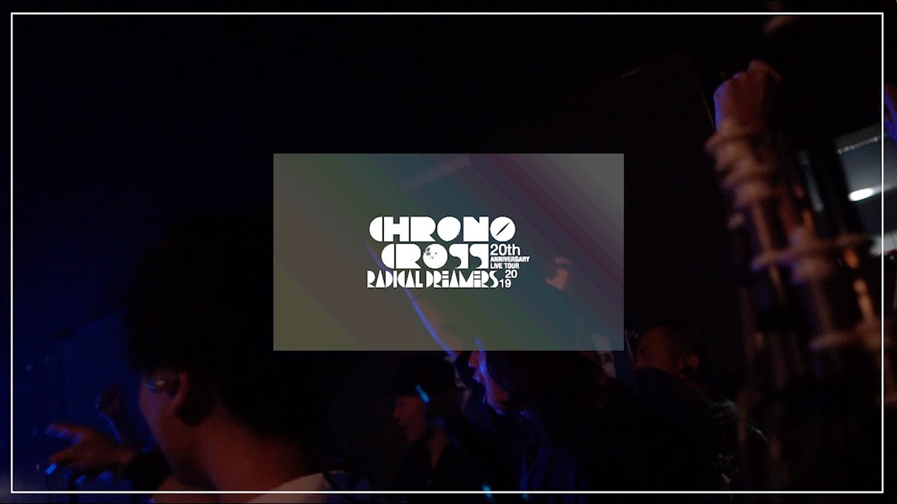 CHRONO CROSS 20th Anniversary Live Tour 2019 / Termina (Another World) [Live at Namba HATCH]