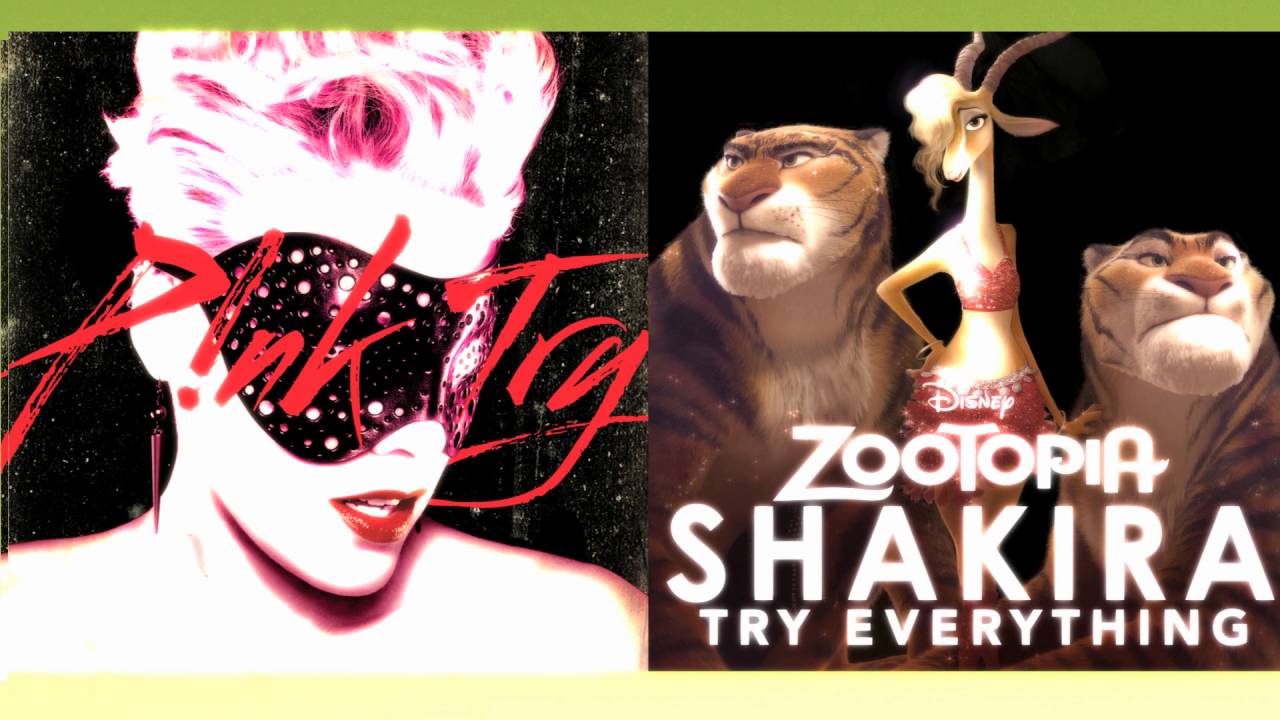Try, Try, Try Everything Mashup - Pink vs. Shakira (Zootopia)