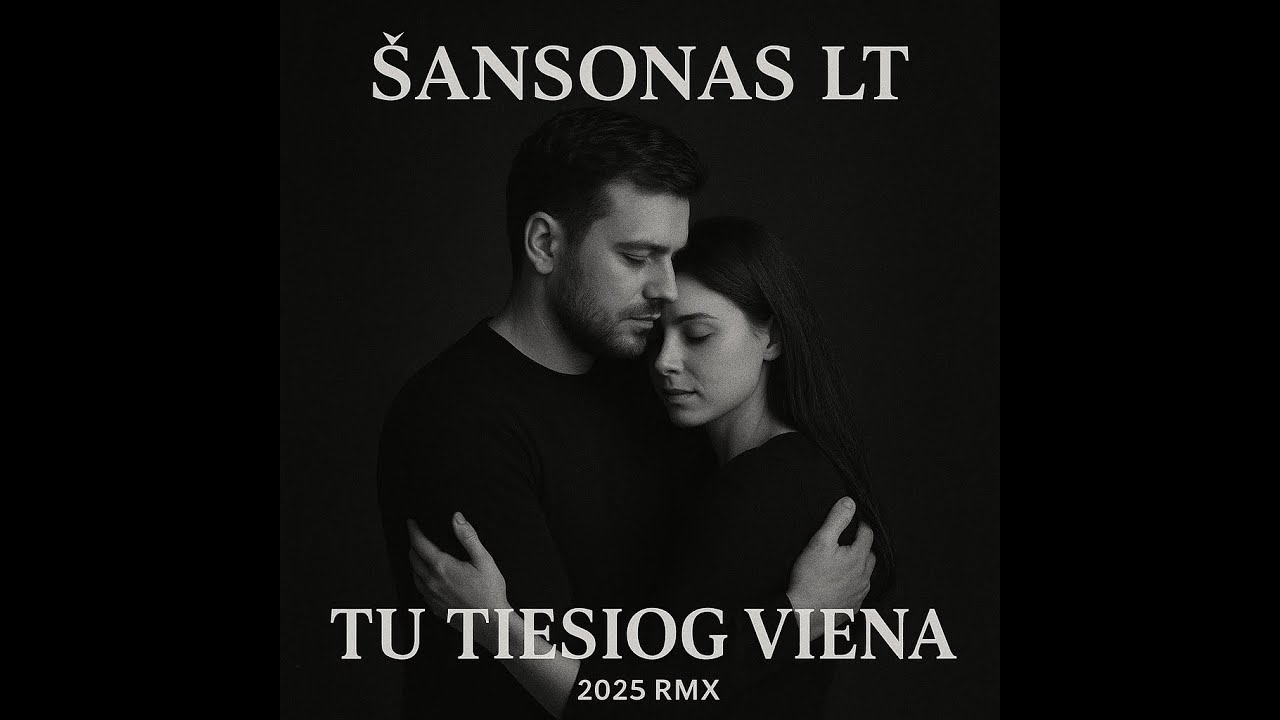 ŠANSONAS LT - Tu tiesiog viena RMX 2025