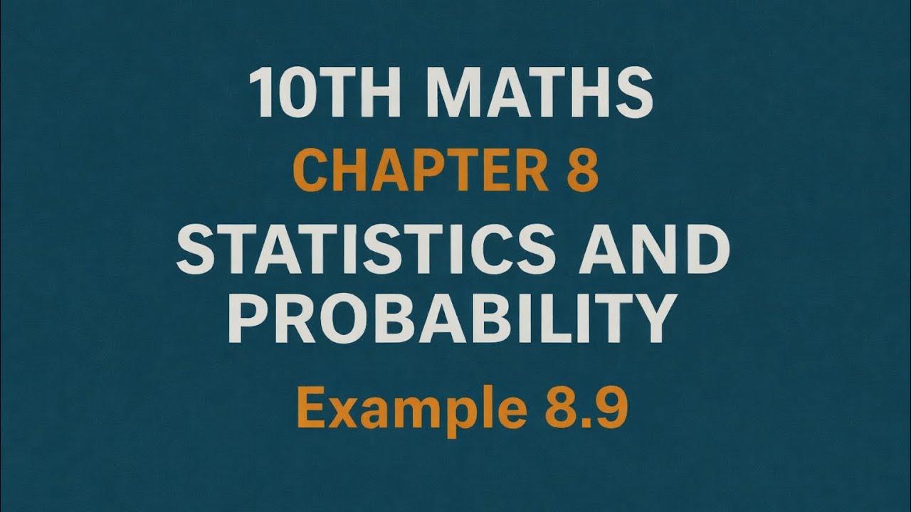 10th Maths TN State Board Chapter 8- Statistics and Probability Example 8.9