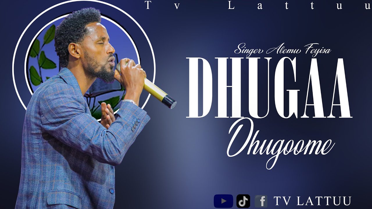 DHUGAA DHUGOOME...///...SINGER ALEMU FEYISA...//..YEROO WAAQEFFANNAA...//...TV LATTUU.