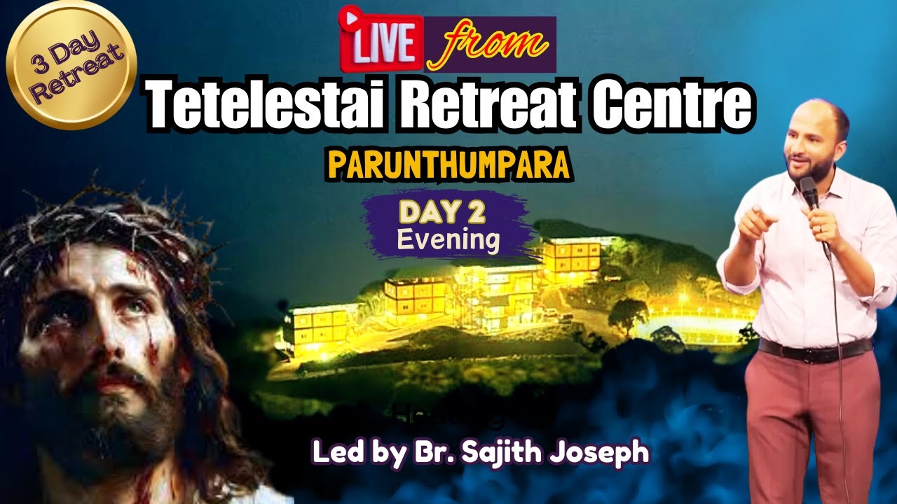 Live from Tetelestai Retreat Centre | Day 2 | part 2| Br. Sajith Joseph | 28 December 2024