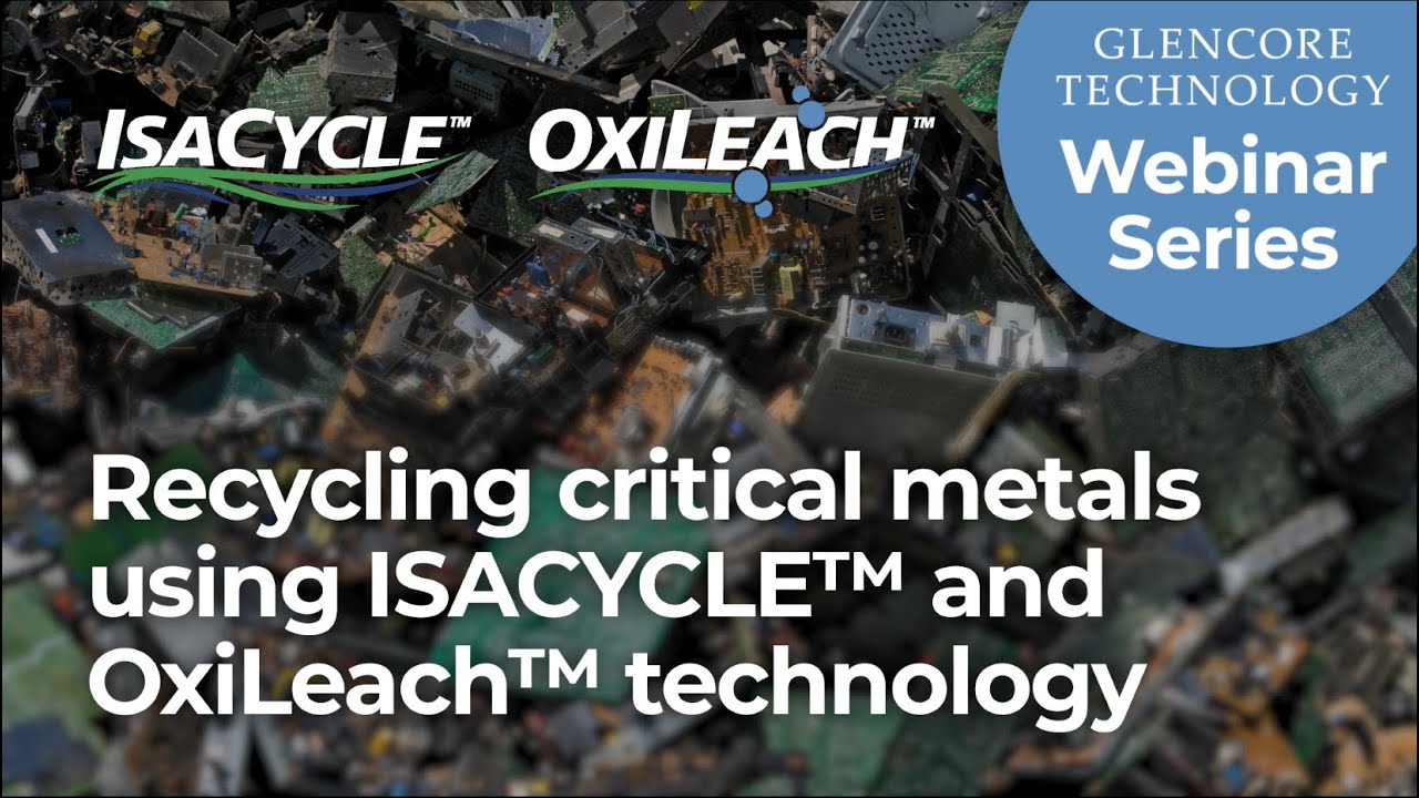 Recycling Critical Metals Using ISACYCLE™ & OxiLeach™ Technology