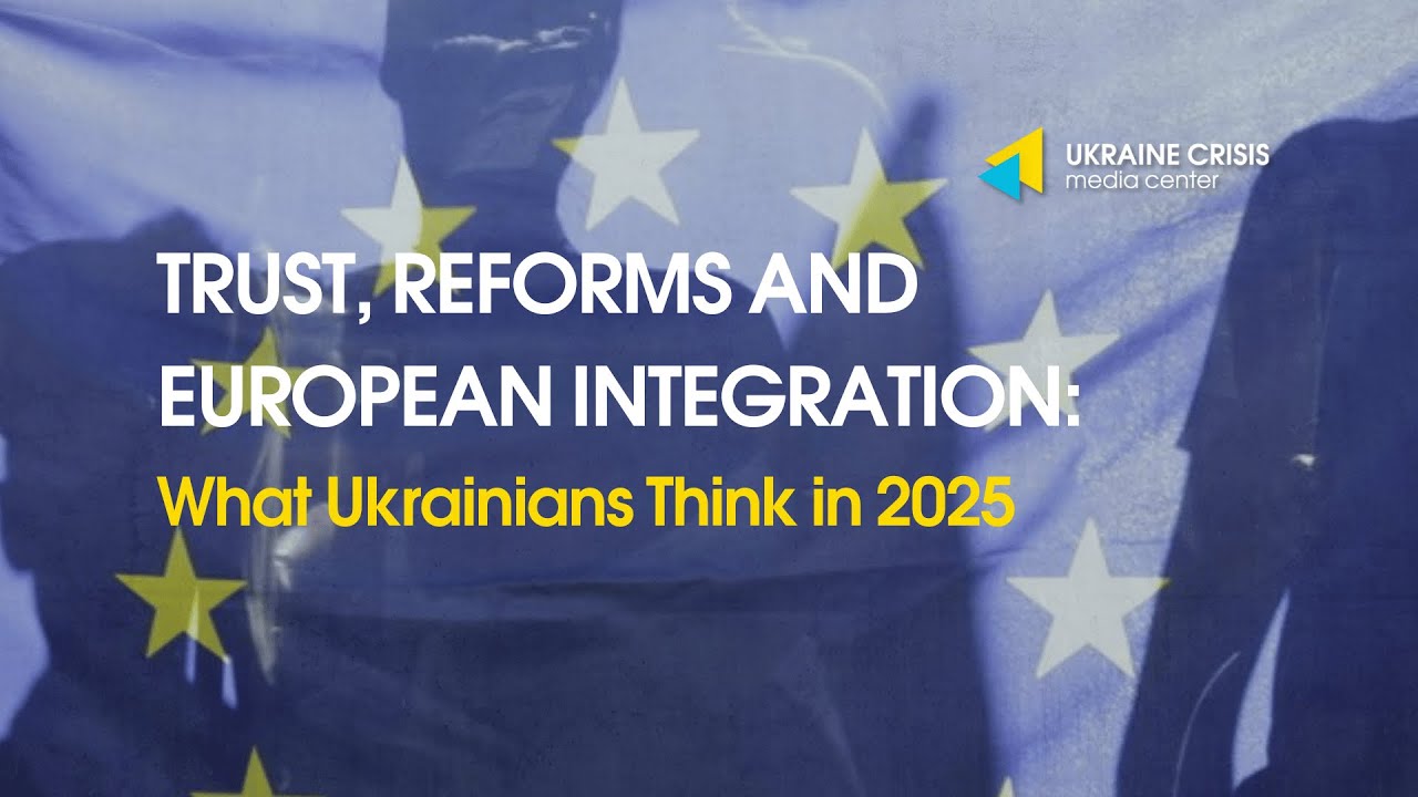 Trust, Reforms and European Integration: What Ukrainians Think in 2025