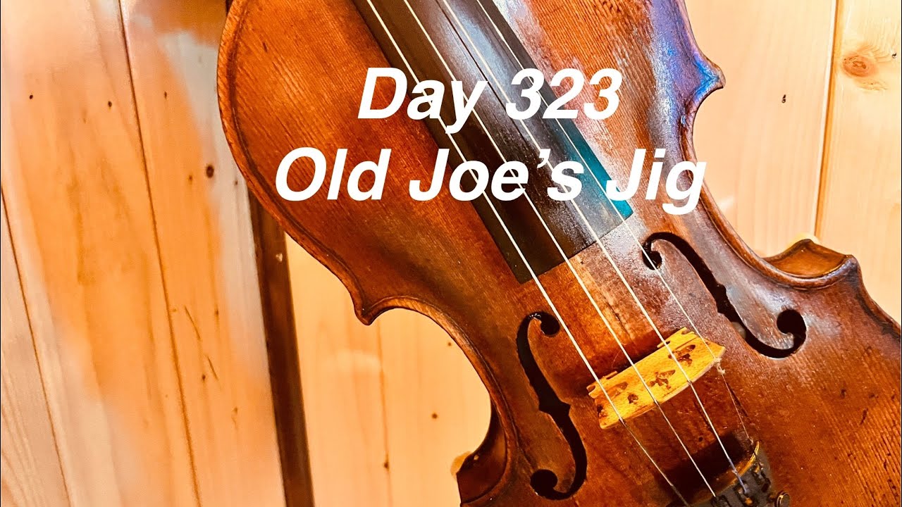 Day 323 – Old Joe’s Jig (from Mel Bay’s Complete Irish Fiddle Player)