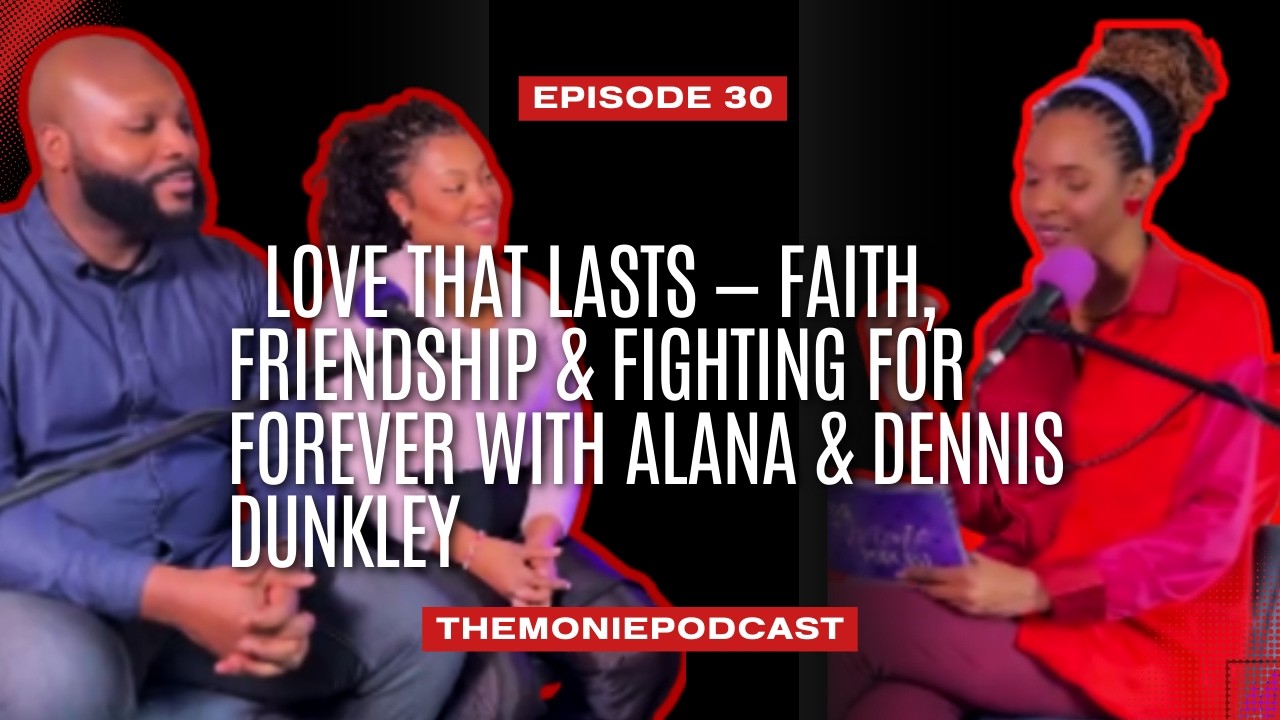 Episode 30: Love That Lasts — Faith, Friendship & Fighting for Forever with Alana & Dennis Dunkley