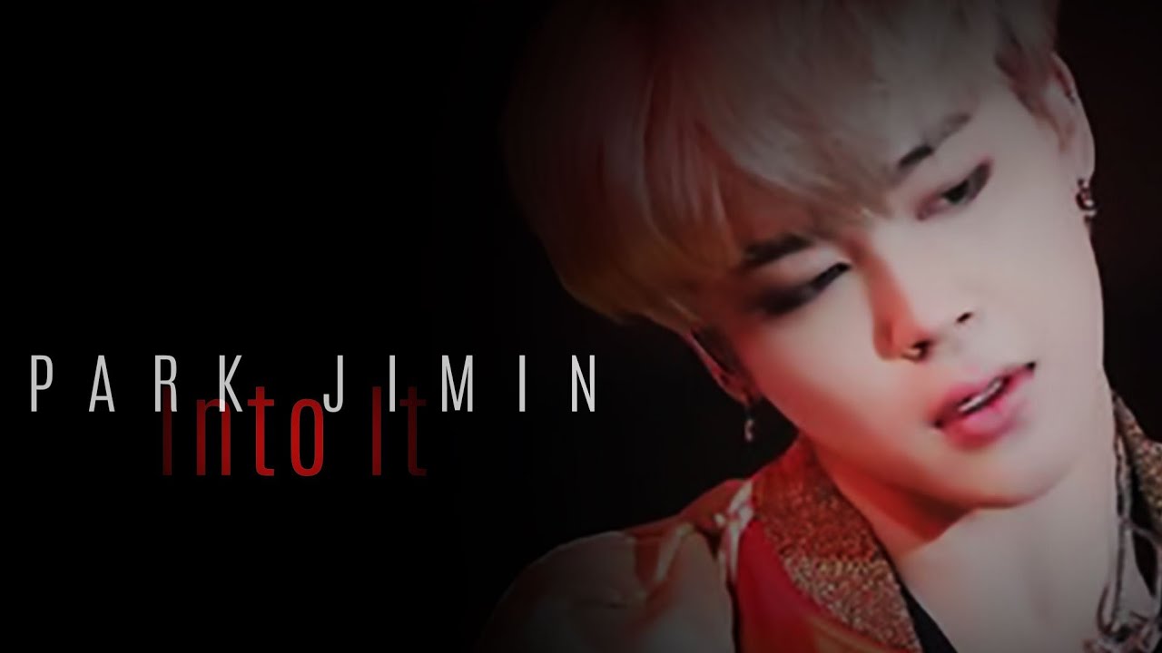 BTS Jimin - Into It [FMV] FIRE Sexy Moments