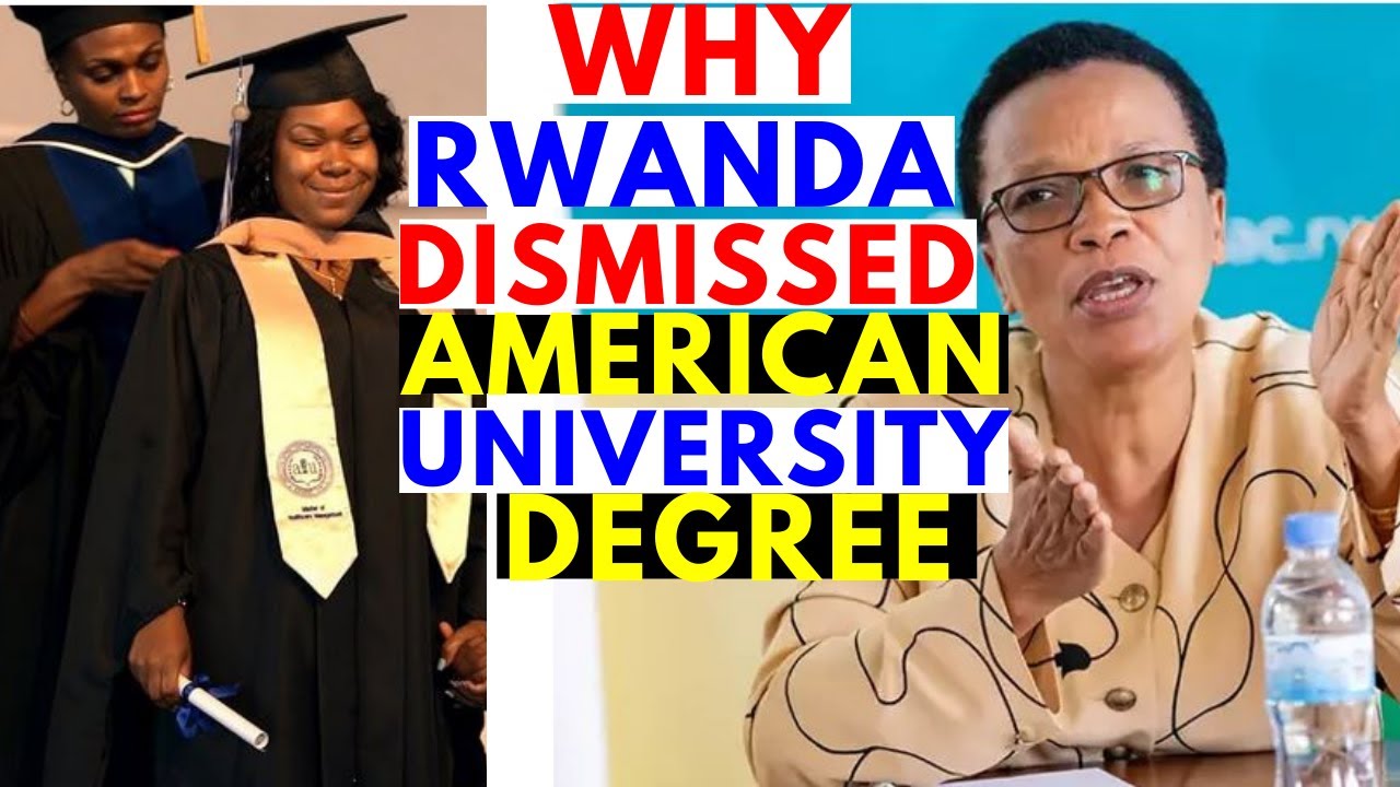 Why Rwanda Dismissed Degrees from a United State University. Unaccredited American University Degree