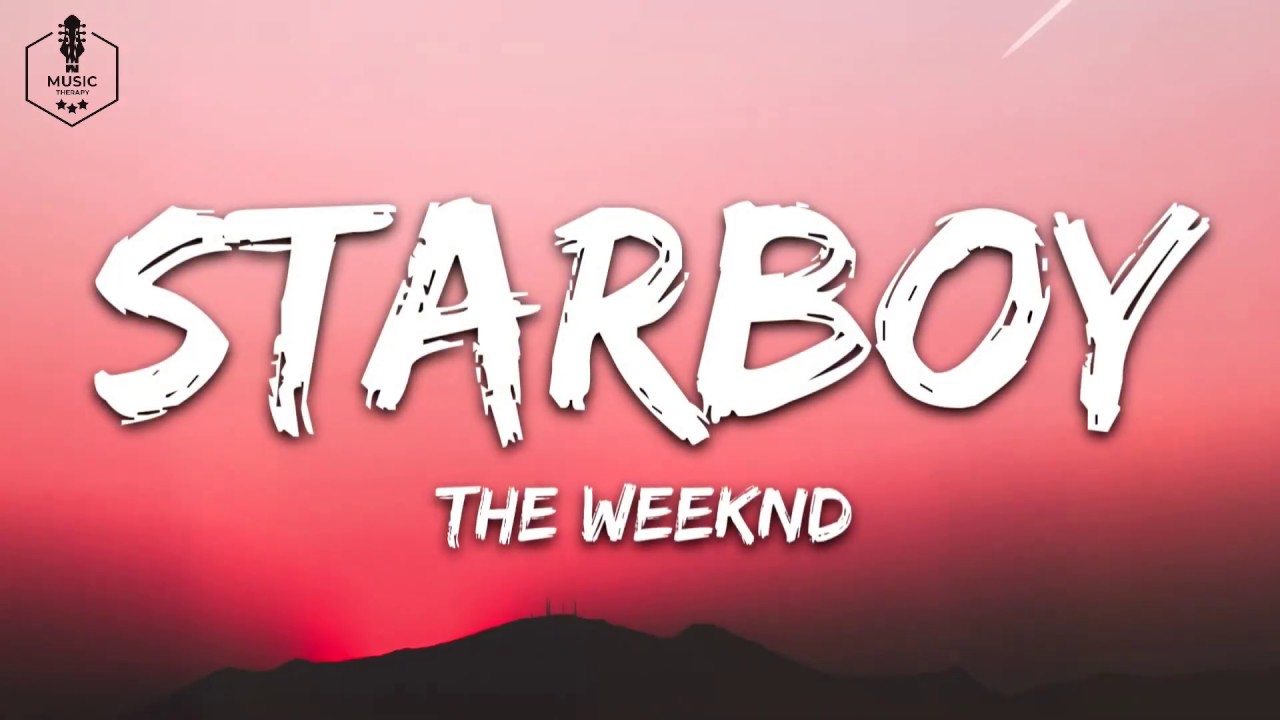 The Weeknd - Starboy (Lyrics) ft. Daft Punk | Music Therapy