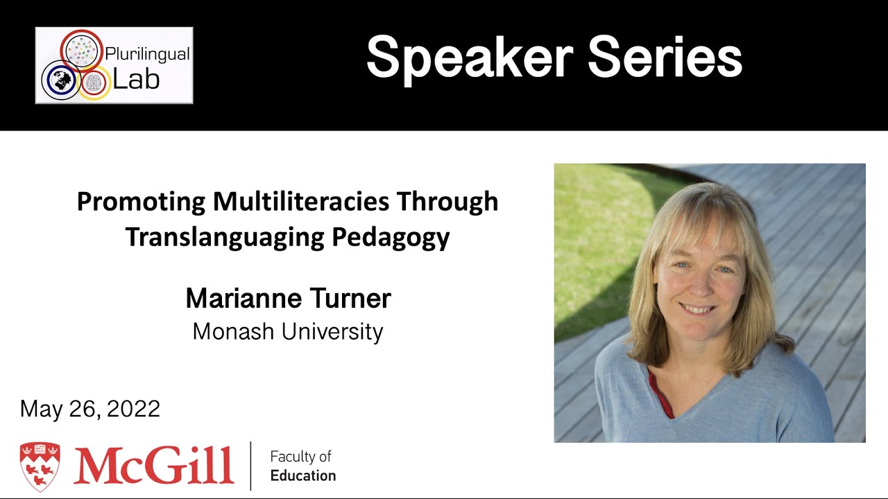 Promoting Multiliteracies Through Translanguaging pedagogy - Dr. Marianne Turner