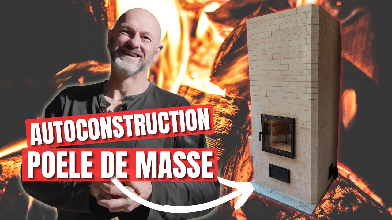 Autoconstruction d'un POELE DE MASSE &Eacute;COLOGIQUE  et ECONOMIQUE