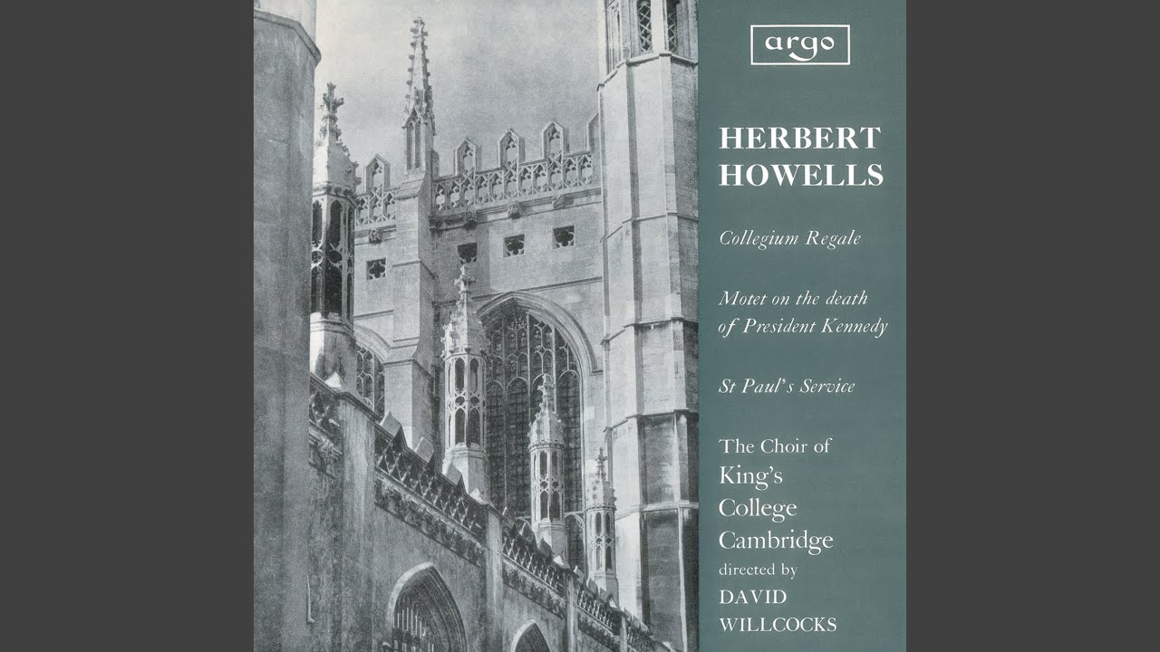 Howells: Services. 'Collegium Regale' - Canticles (1944) - Mattins: Te Deum