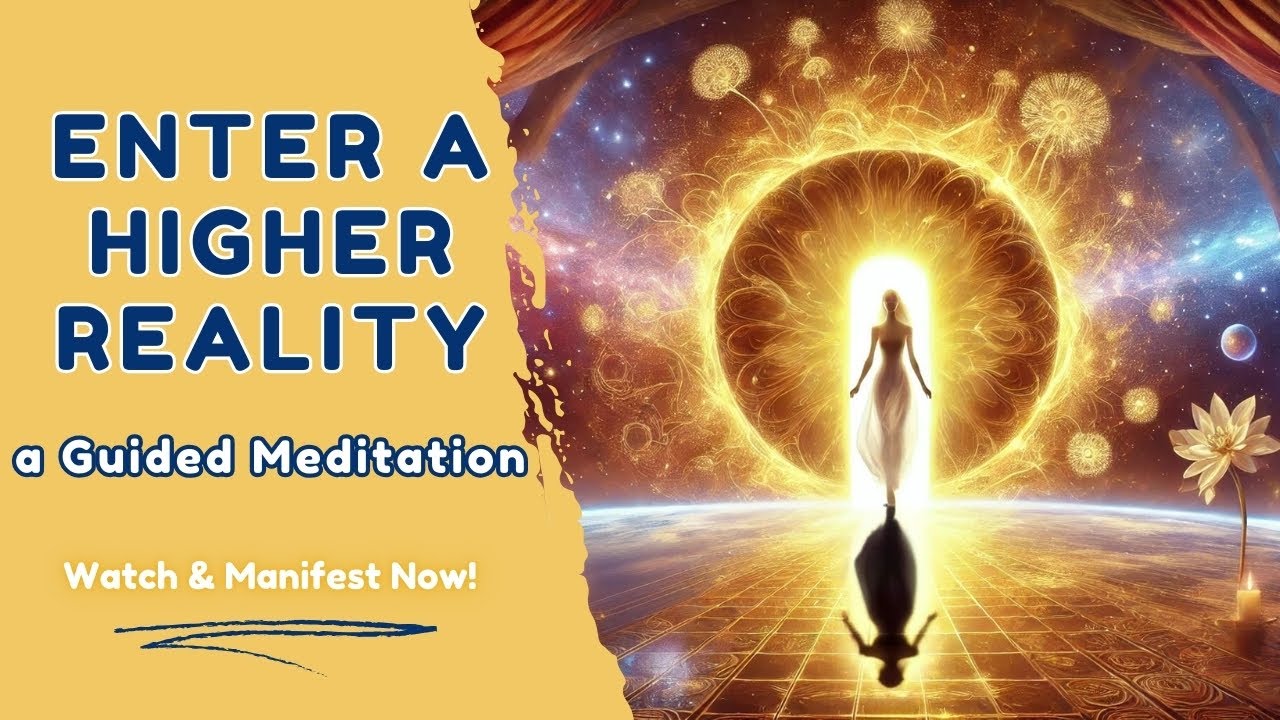 Deep Relaxation Meditation: Enter a Higher Reality & Transform Your Energy