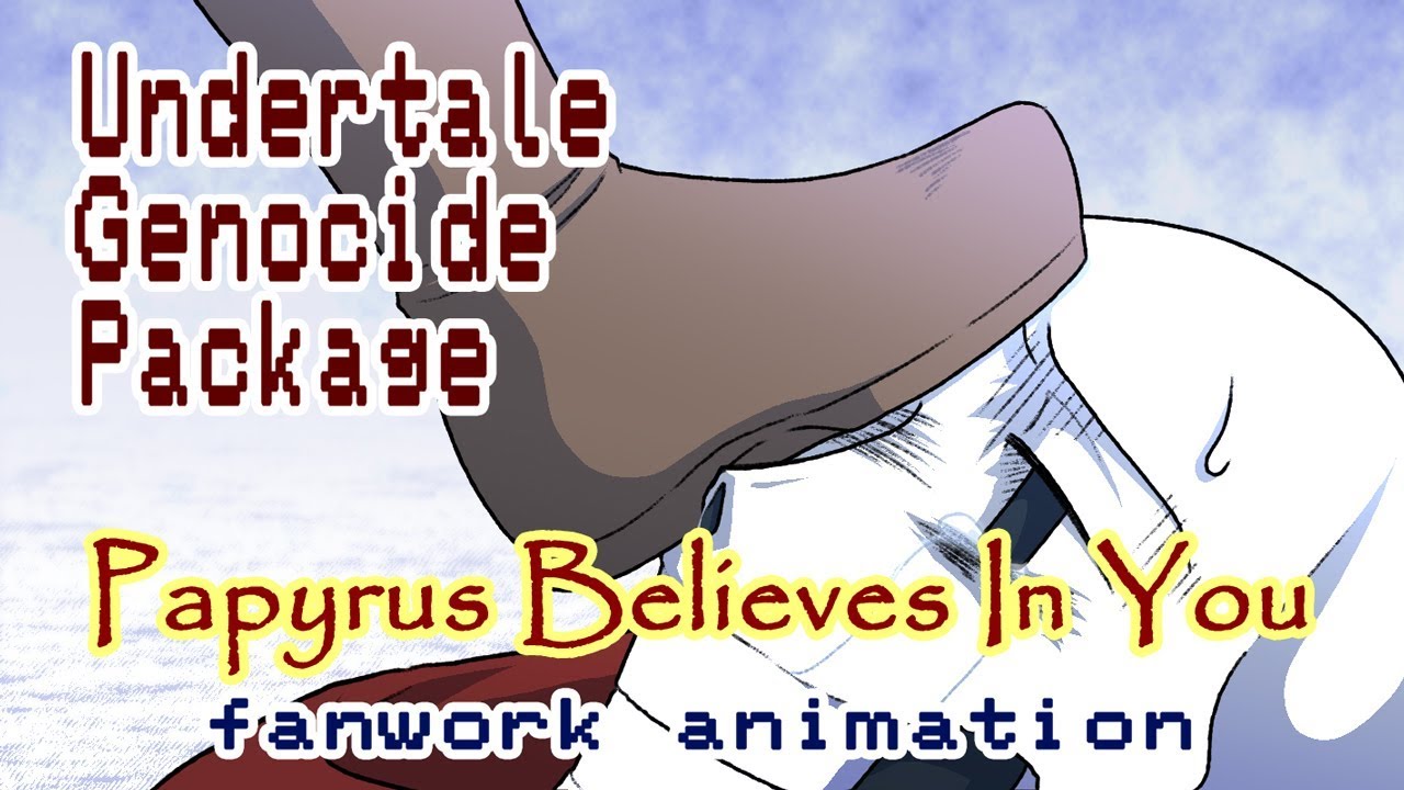 【UNDERTALE】Undertale Genocide Package-"Papyrus Believes In You"【手描き】