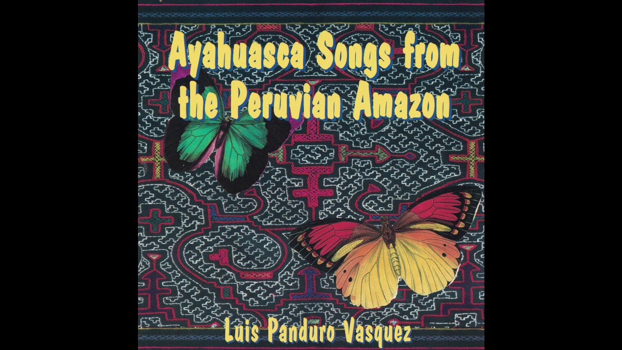 Luis Panduro Vasquez - Ayahuasca Songs from the Peruvian Amazon [Full Album]