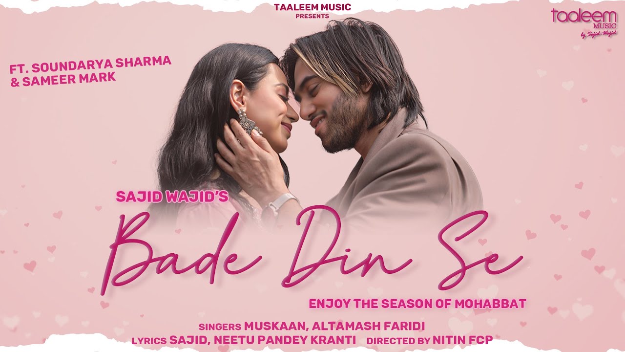 Bade Din Se | Sajid Wajid | Soundarya Sharma | Sameer Mark | Muskaan | Altamash Faridi | NeetuPandey