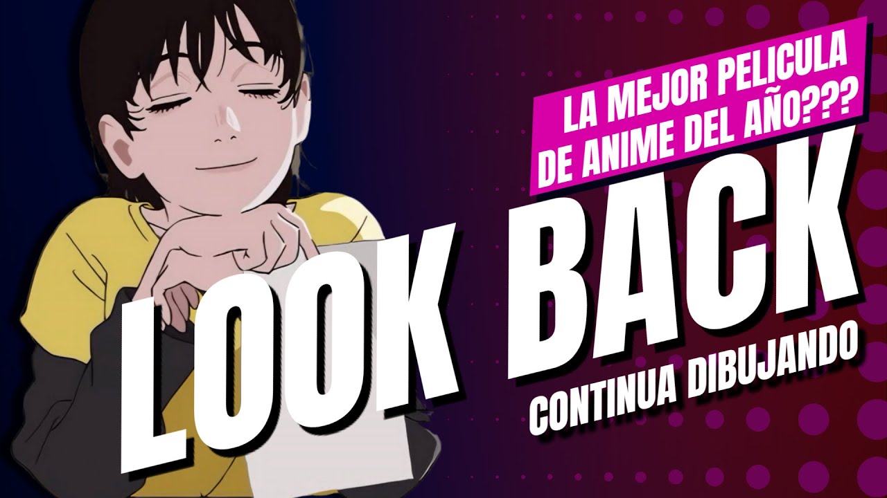 Gokuraku Anime Show 24: Look Back! La mejor pelicula de Anime?