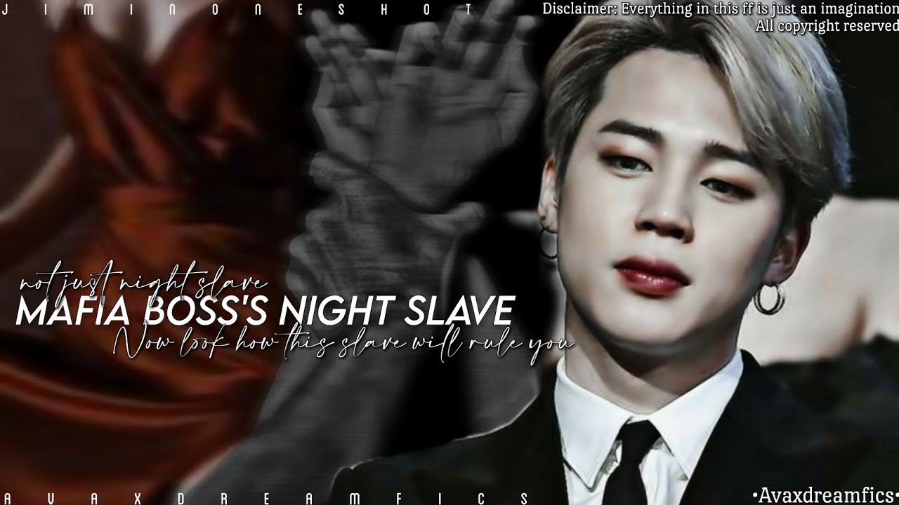 &bull;Mafia Boss's night slave&bull;|Jimin FF|