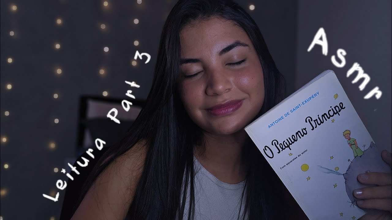 ASMR voz suave | Lendo O Pequeno Principe até você dormir, pt. 3