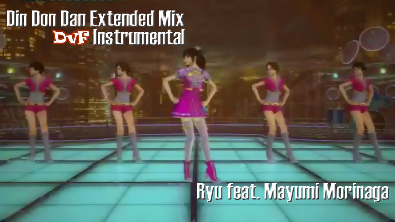 Ryu feat. Mayumi Morinaga - Din Don Dan Extended (DvF Instrumental)