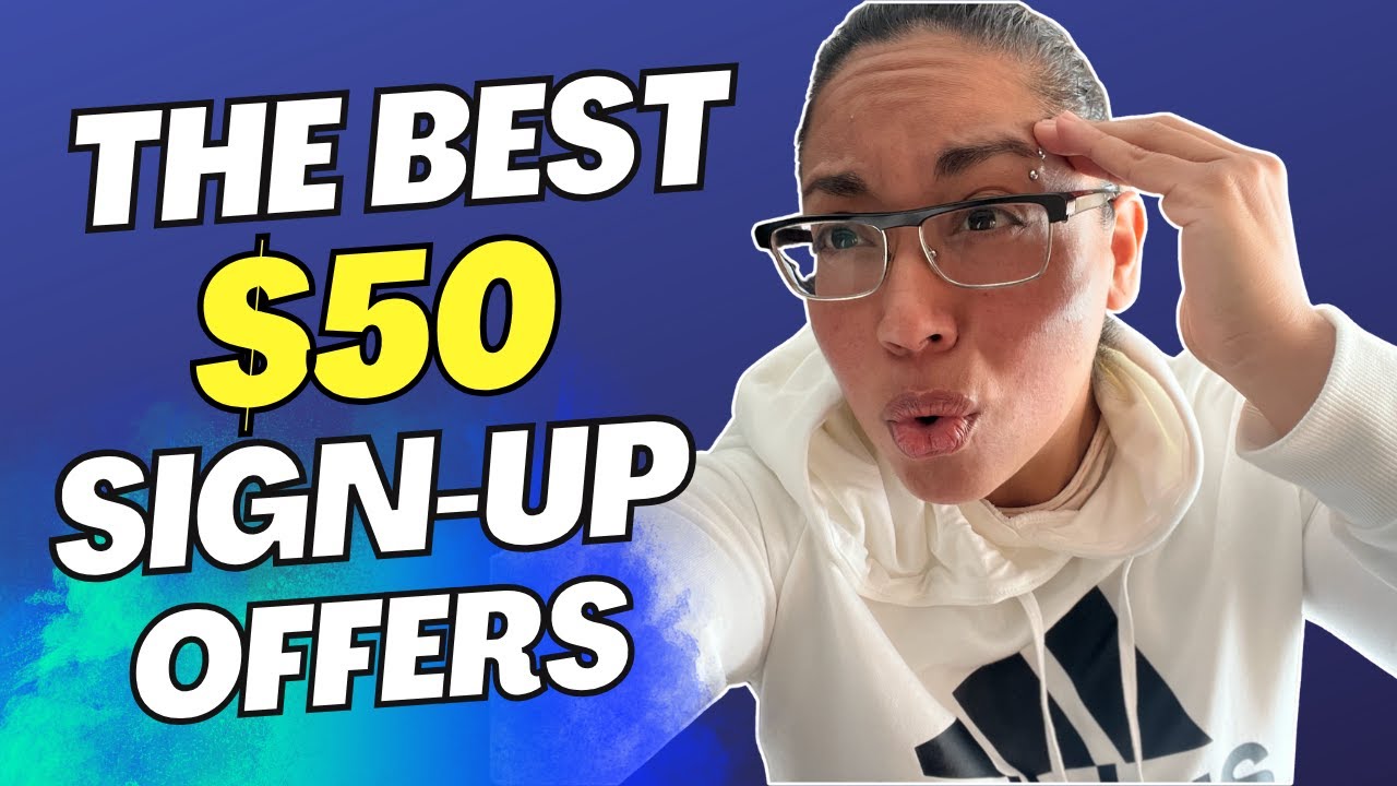 $50 Sign Up Bonus Offers | Get Instant Cash for Signing Up