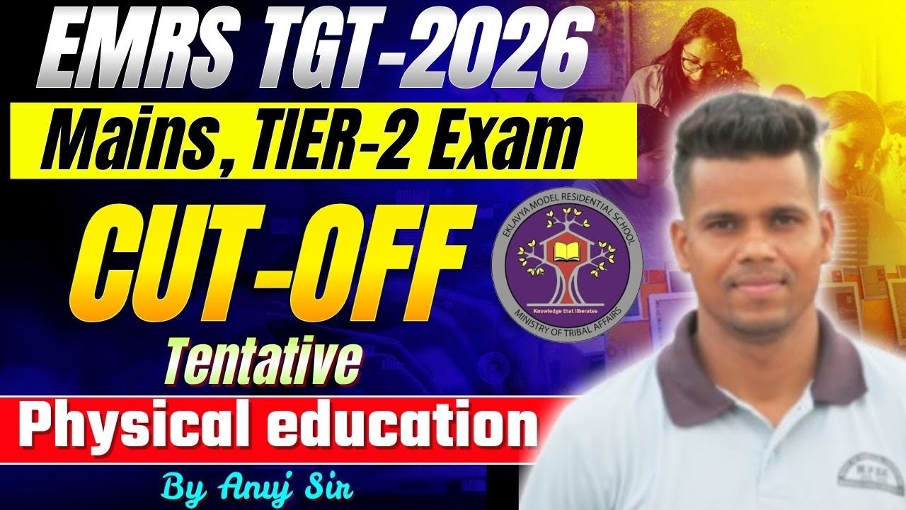 EMRS TGT Mains tentative cut-off 2026 physical education by Anuj Sir.